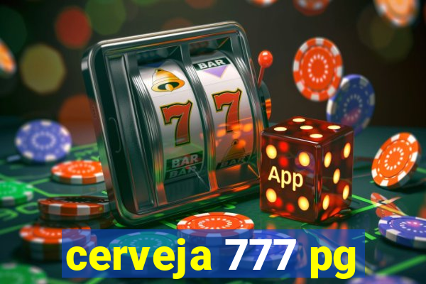 cerveja 777 pg